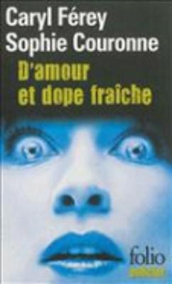 D'amour et dope fraiche