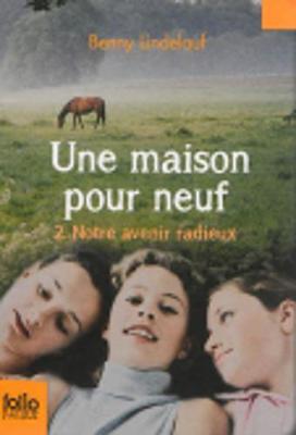 Une maison pour neuf (vol.2) notre avenir radieux
