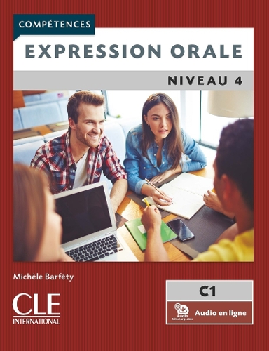 Expression orale 4 - Niveau C1- Livre + Audio telechargeable en ligne