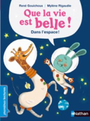 Que la vie est belle...Dans l'espace!