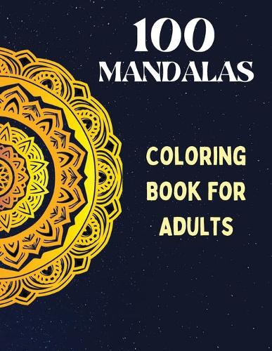 100 Mandalas, Coloring Book for Adults