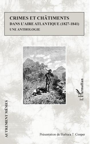 Crimes et châtiments dans l'aire atlantique (1827-1841)