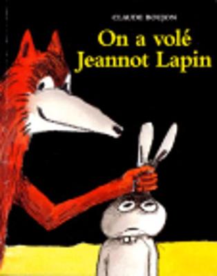 On a vole Jeannot Lapin