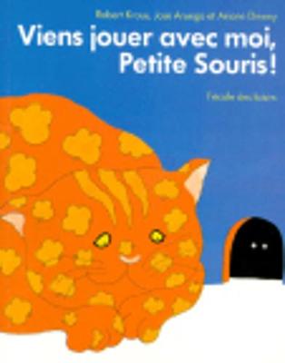 Viens jouer avec moi petite souris