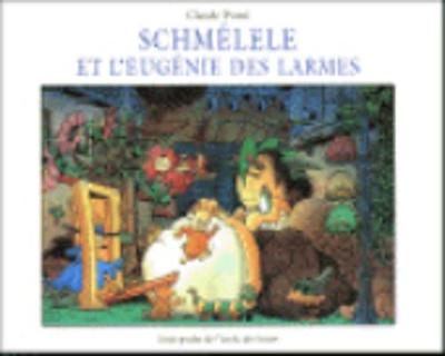Schmelele et l'Eugenie des Larmes