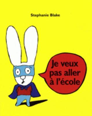 Je veux pas aller a l'ecole