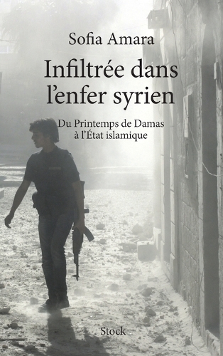 Infiltree dans l'enfer syrien