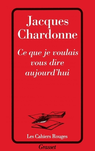 Ce que je voulais vous dire aujourd'hui