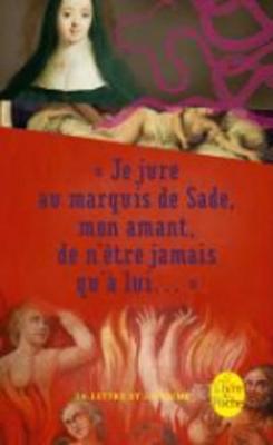 Je Jure Au Marquis De Sade, Mon Amant, De N'Etre Jamais Qu'a Lui...