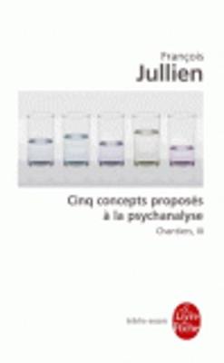 Cinq concepts proposes a la psychanalyse, Chantiers Vol 2