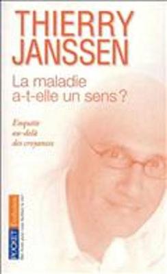 La Maladie A-t-Elle UN Sens ? Enquete Au-Dela DES Croyances