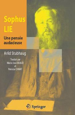 Sophus Lie. Une Pensee Audacieuse