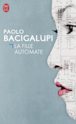 La fille automate (Prix Hugo 2010 - Prix Imaginaire Etranger 2013)