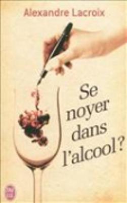 Se noyer dans l'alcool ?