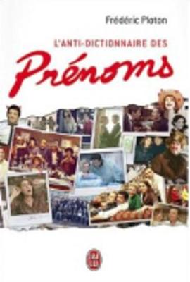 L'anti-dictionnaire des prenoms