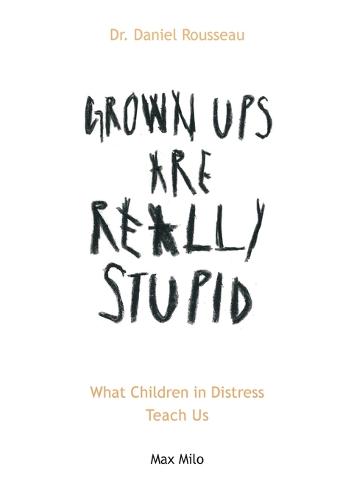 Grown Ups are Really Stupid