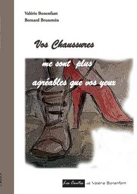 Vos chaussures me sont plus agréables que vos yeux