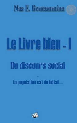 Le Livre bleu - I - Du discours social