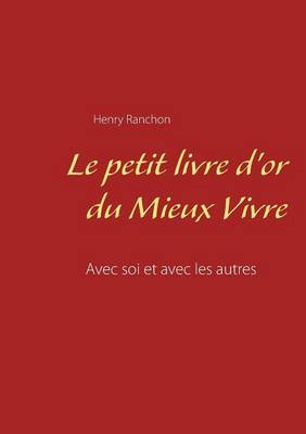 Le petit livre d'or du mieux vivre