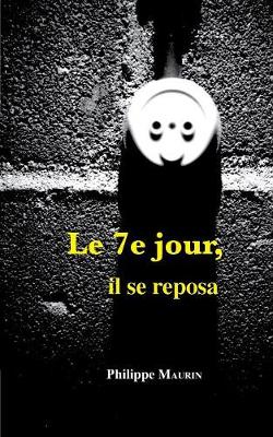 Le 7ème jour, il se reposa