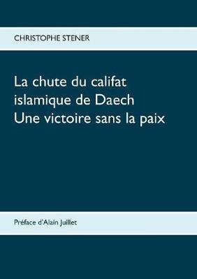 La chute du califat islamique de Daech