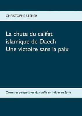 La Chute Du Califat Islamique de Daech