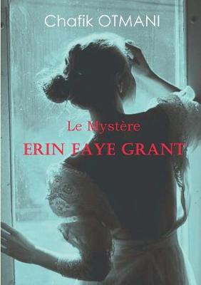 Le Mystere Erin Faye Grant