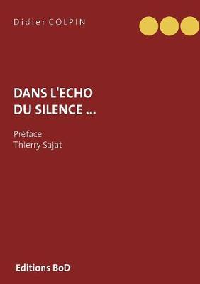 Dans l'écho du silence ...