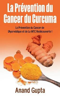 La Prévention du Cancer du Curcuma