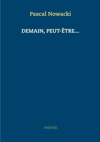 Demain, peut-être...