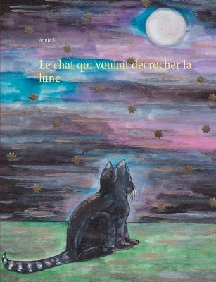 Le chat qui voulait decrocher la lune