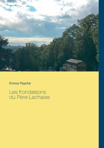 Les frondaisons du Pere-Lachaise