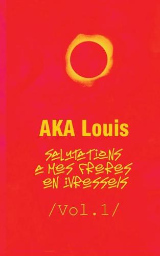 Salutations à mes Frères En Ivresses - Vol.1