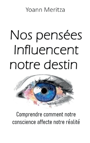 Nos pensées Influencent notre destin