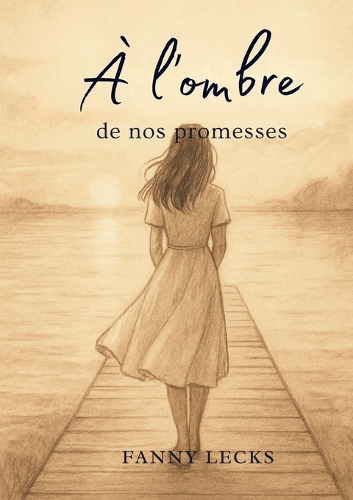 À l'ombre de nos promesses