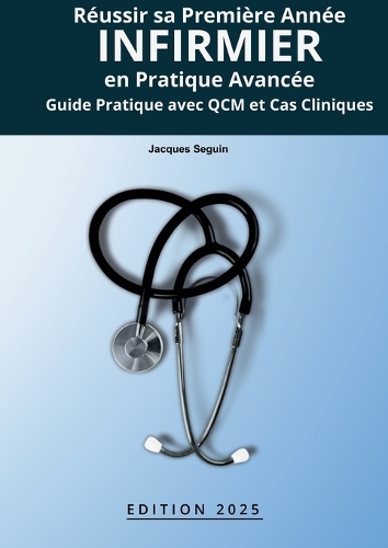 Réussir sa Première Année infirmier en Pratique Avancée