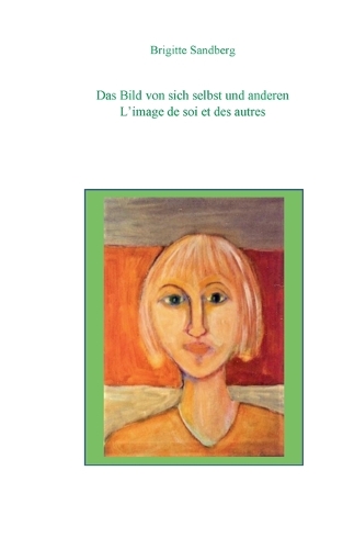 L'image de soi et des autres. Das Bild von sich und anderen.