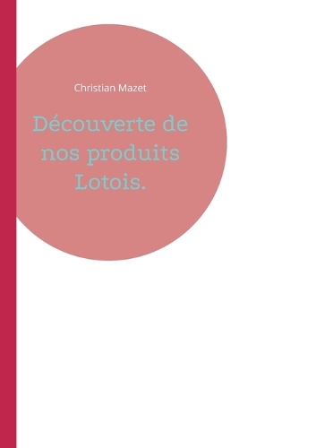 Découverte de nos produits Lotois.