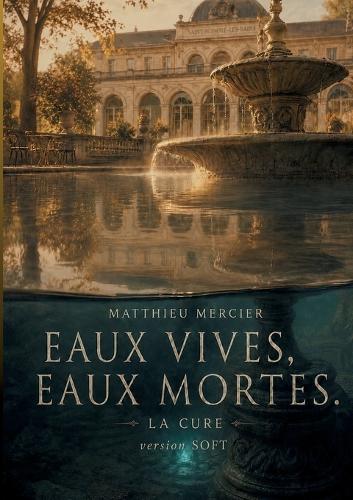 Eaux vives, Eaux mortes.