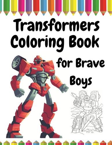 Transformers Coloring Book for Brave Boys