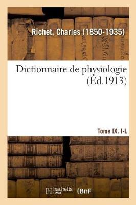 Dictionnaire de Physiologie. Tome IX. I-L
