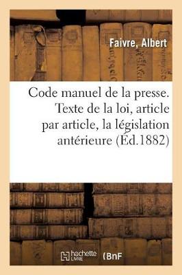 Code Manuel de la Presse. Texte de la Nouvelle Loi, Article Par Article, La L gislation Ant rieure