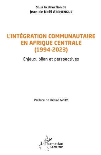 L'intégration communautaire en Afrique centrale (1994-2023)