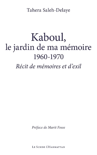 Kaboul, le jardin de ma mémoire 1960-1970