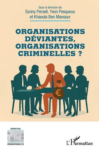 Organisations déviantes, organisations criminelles ?