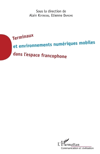 Terminaux et environnement numériques mobiles dans l'espace francophone