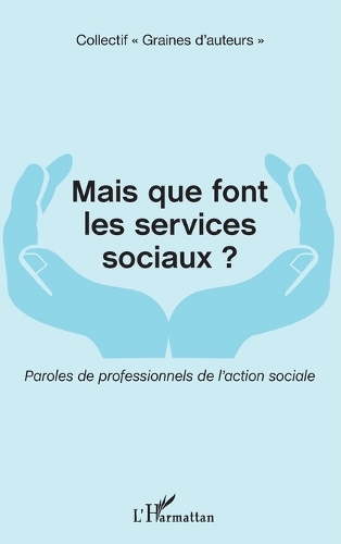 Mais que font les services sociaux ?