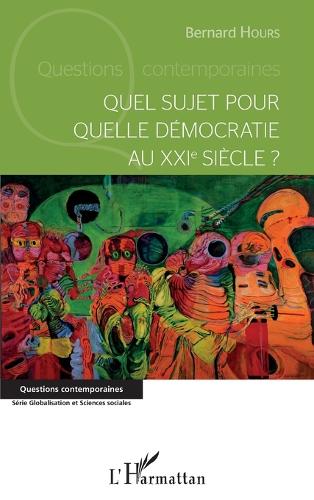 Quel sujet pour quelle démocratie au XXIème siècle?