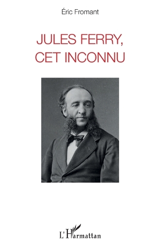 Jules Ferry, cet inconnu