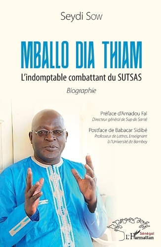 Mballo Dia Thiam. L'indomptable combattant du SUTSAS